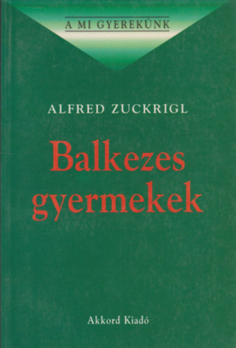 Alfred Zuckrigl - Balkezes gyermekek