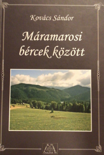 Kov�cs S�ndor - M�ramarosi b�rcek k�z�tt - K�rp�talja m�ramarosi t�rs�g�nek kalauza