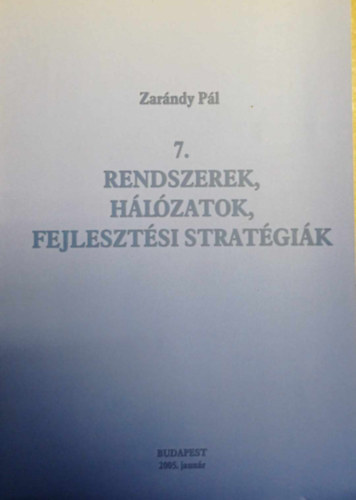Zarándy Pál - Rendszerek, hálózatok, fejlesztési stratégiák
