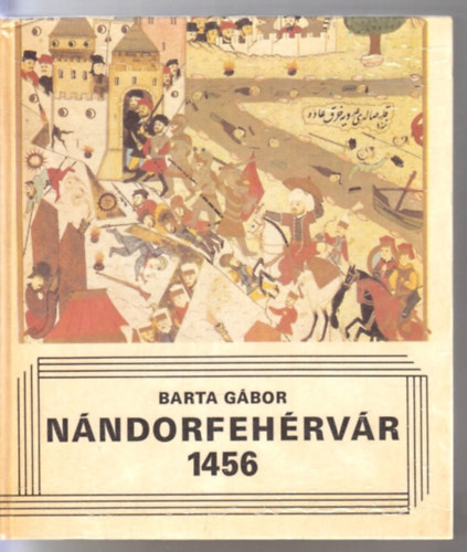 Barta G�bor - N�ndorfeh�rv�r 1456