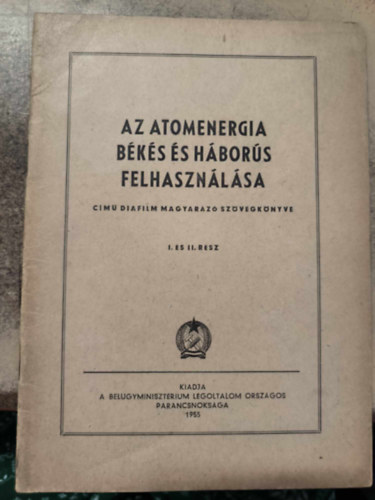 "Az atomenergia bks s hbors felhasznlsa" cm diafilm magyarz szvegknyve I. s II. rsz