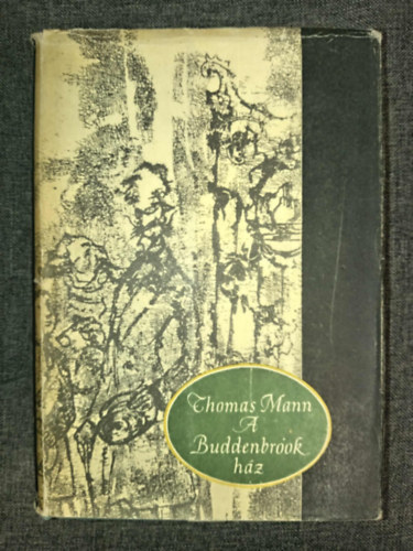 Bartos Tibor  Thomas Mann (szerk.), L�nyi Viktor (ford.) - A Buddenbrook h�z - Egy csal�d alkonya (Buddenbrooks) - L�nyi Viktor ford�t�s�ban