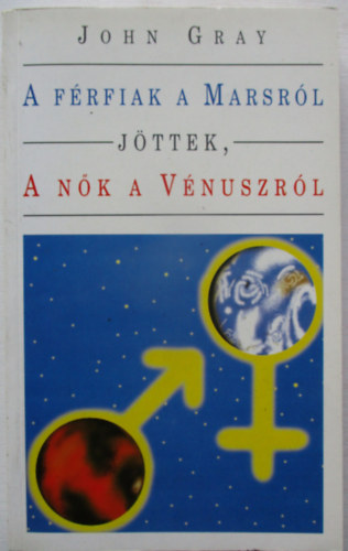 John Gray; - A frfiak a Marsrl, a nk a Vnuszrl jttek