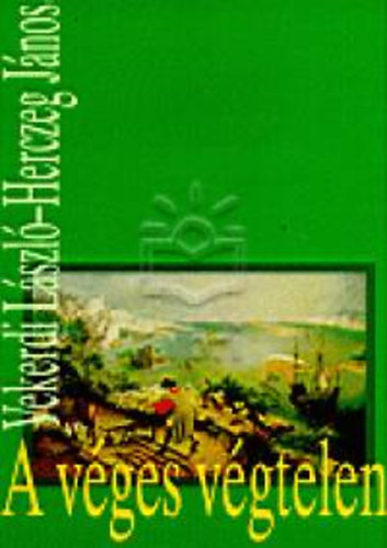 Vekerdi László-Herczeg János - A véges végtelen