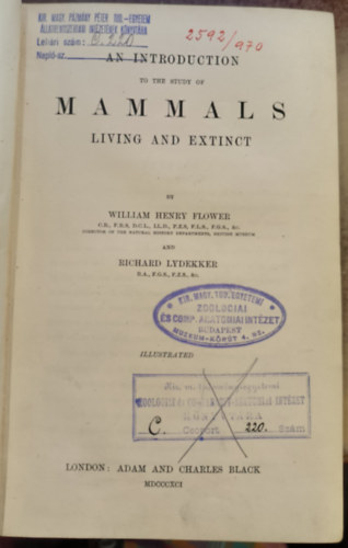 William Henry Flower - An Introduction to the Study of Mammals Living and Extinct ("Bevezets az l s kihalt emlsk tanulmnyozsba" angol nyelven) (1891)