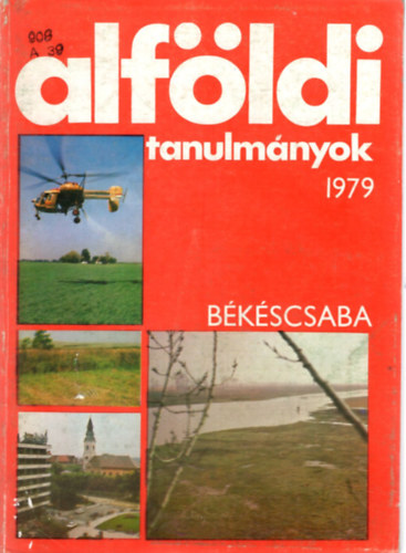 Dr. Dr. D�v�nyi Zolt�n, Dr. Simon Imre Becsei J�zsef - Alf�ldi tanulm�nyok 1979 B�k�scsaba III. k�tet