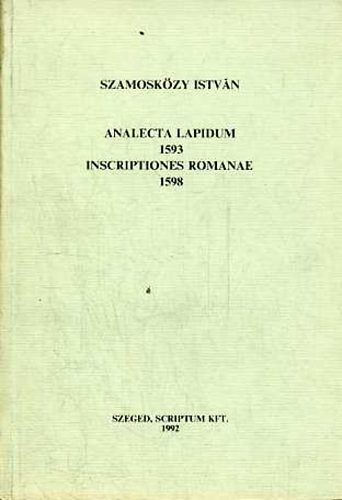 Szamosk�zy Istv�n - Analecta lapidum 1593 / Inscriptiones Romanae 1598