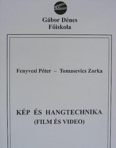 Tomasevics Zorka Fenyvesi Péter - Kép és hangtechnika