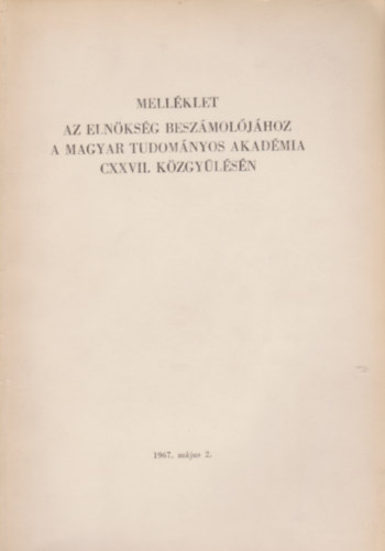 Mellklet a az elnksg beszmoljhoz a Magyar Turomnyos Akadmia CXXVII. kzgylsn