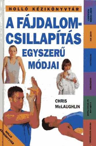 Chris McLaughlin - A Fájdalomcsillapítás egyszerű módjai