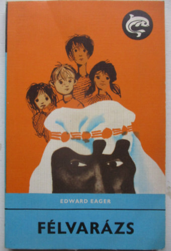 Edward Eager - F�lvar�zs