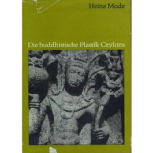 Heinz Mode - Die buddhistische Plastik auf Ceylon
