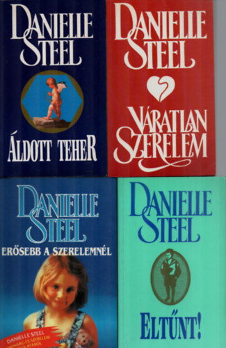 Danielle Steel - 4 db Danielle Steel egytt: Eltnt, Vratlan szerelem, ldott teher, Ersebb a szerelemnl.