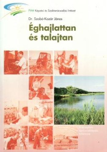 Dr. Szabó-Kozár János - Éghajlattan és talajtan