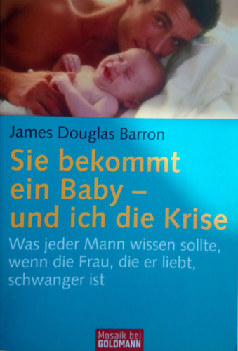 James Douglas Barron - Sie bekommt ein Baby - und ich die Krise