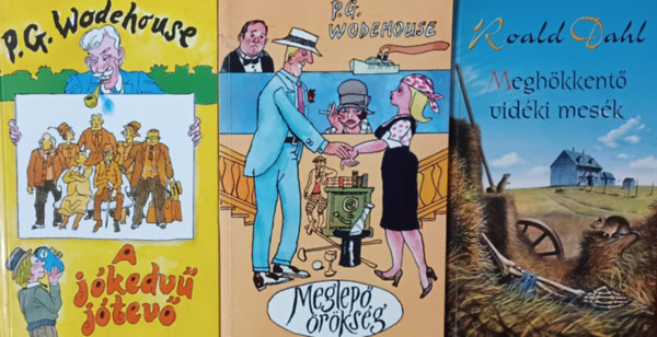 Roald Dahl P. G. Wodehouse - Meglepő örökség + A jókedvű jótevő + Meghökkentő vidéki mesék (3 mű)