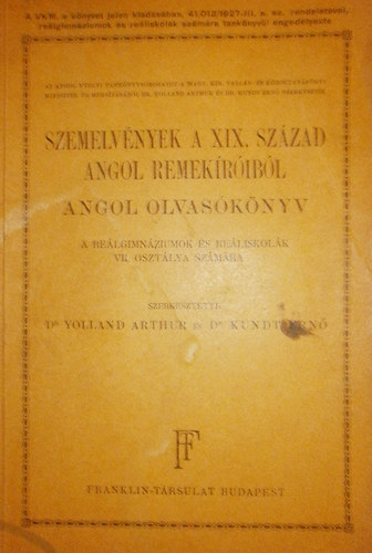 Dr. Yolland Arthur - Dr. Kundr Ernő (szerk.) - Szemelvények a XIX. század angol remekíróiból (Angol olvasókönyv)