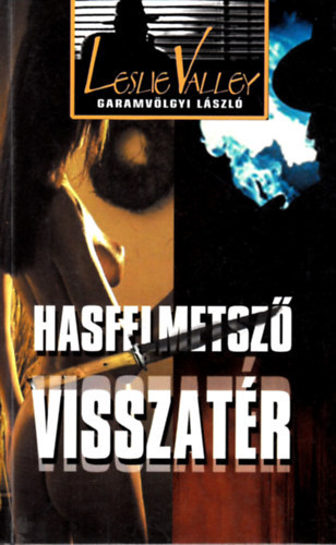Garamvlgyi Lszl - Hasfelmetsz visszatr