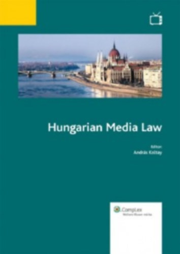 Andrs Koltay  (szerk.) - Hungarian Media Law