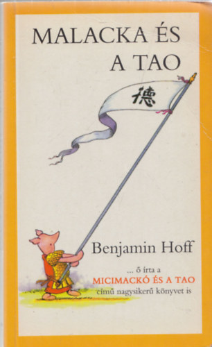 Szerk.: Pavlov Anna, Ford.: Kiss Marianne Benjamin Hoff - Malacka �s a Tao