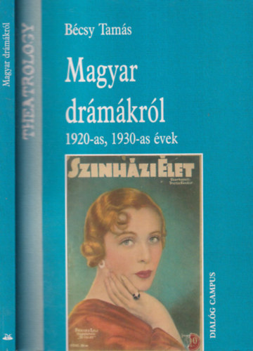 Bécsy Tamás - Magyar drámákról (1920-as, 1930-as évek)