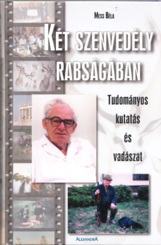 Dr. Mess Bla - Kt szenvedly rabsgban - Tudomnyos kutats s vadszat
