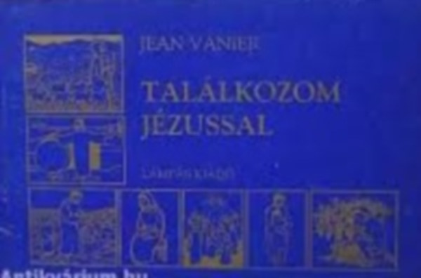 Jean Vanier - Tallkozom Jzussal