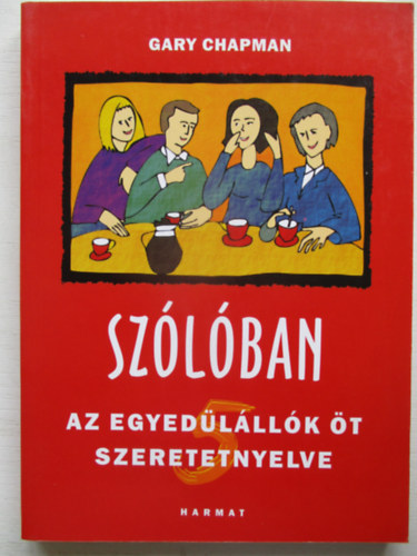 Gary Chapman - Szlban - Az egyedlllk t szeretetnyelve