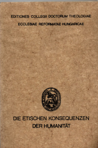 Dr. Kocsis Elemr - Die Ethischen Konsequenzen der Huminitat.