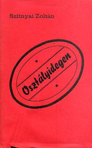 Szitnyai Zoltn - Osztlyidegen