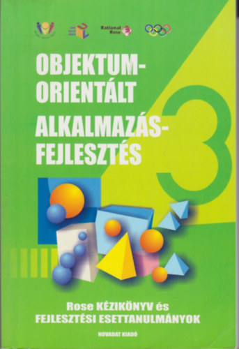 Raffai M�ria - Objektumorient�lt alkalmaz�sfejleszt�s  3 (Rose k�zik�nyv �s fejleszt�si esettanulm�nyok)