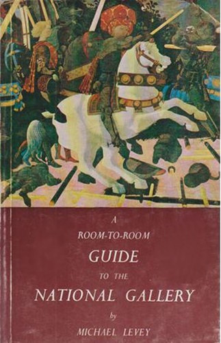 Michael Levey - A Room-to-Room Guide to The National Gallery