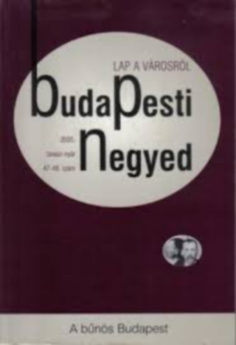 Budapesti Negyed 47-48. sz�m- A b�n�s Budapest- 2005. tavasz-ny�r
