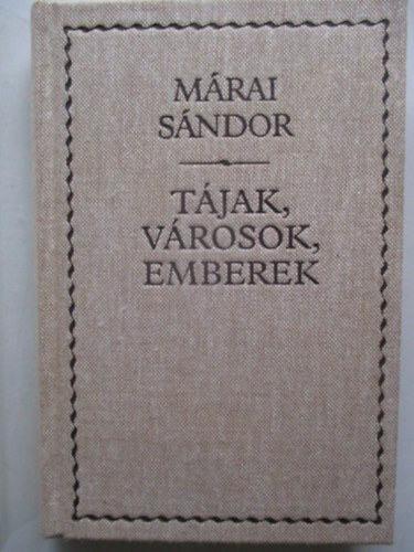 M�rai S�ndor - T�jak, v�rosok, emberek