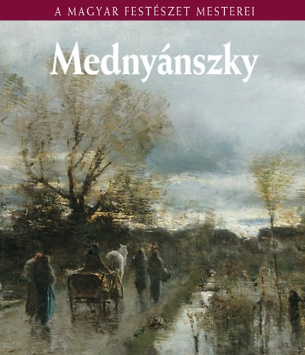 Bakó Zsuzsanna (szerk.) - Mednyánszky László