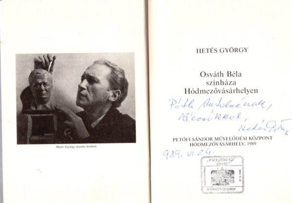 Het�s Gy�rgy - Osv�th B�la sz�nh�za H�dmez�v�s�rhelyen- dedik�lt