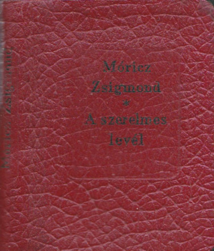 Mricz Zsigmond - A szerelmes levl (miniknyv)