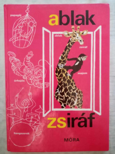 Szecsk Tams  rta s sszelltotta: Mrei Ferenc s V. Bint gnes (Rajz.) - Ablak-Zsirf - Piros (21. kiads - Szecsk Tams s Szecsk gnes rajzaival)