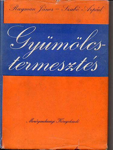 Rayman J�nos-Szab� �rp�d - Gy�m�lcstermeszt�s