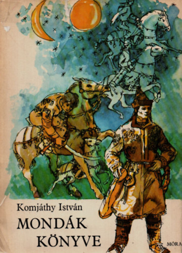 Komj�thy Istv�n - Mond�k k�nyve