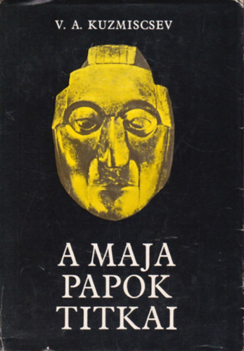 V.A. Kuzmiscsev - A maja papok titkai