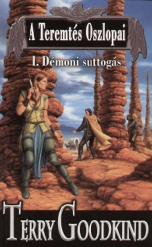 Terry Goodkind - A Teremtés Oszlopai I. - Démoni suttogás