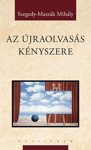 Szegedy-Maszk Mihly - Az jraolvass knyszere