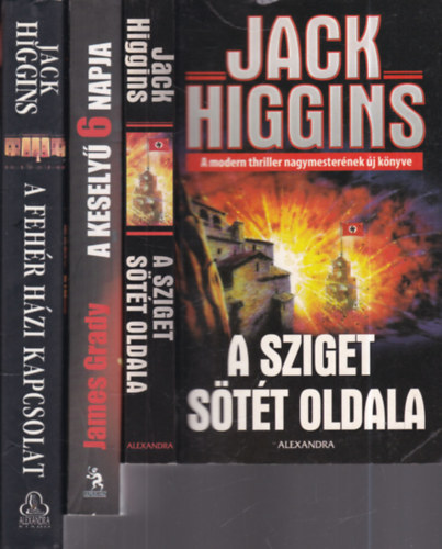 James Grady Jack Higgins - 3 db. krimi (A sziget sötét oldala + A Keselyű 6 napja + A fehér házi kapcsolat)