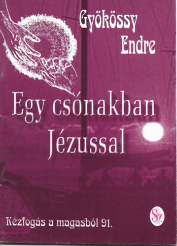 Gyökössy Endre - Egy csónakban Jézussal