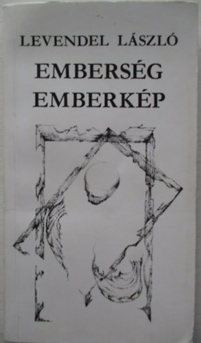Levendel Lszl - Embersg emberkp