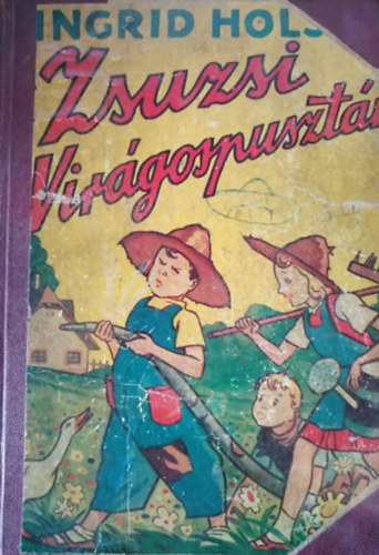 Ingrid Holsen - Zsuzsi Virágospusztán (Pályi Jenő rajzaival)