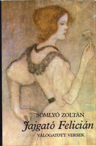 Somly Zoltn - Jajgat Felicin