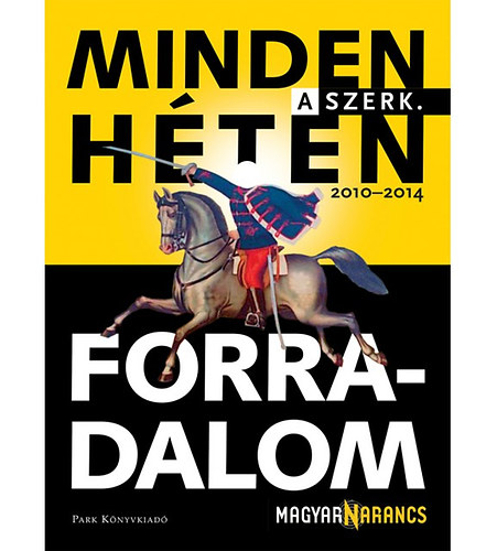 Minden h�ten forradalom