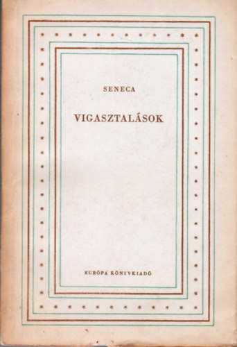 Lucius Annaeus Seneca - Vigasztal�sok